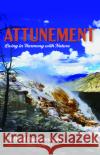 Attunement: Living in Harmony with Nature Cain, Clifford Chalmers 9781532641015 Resource Publications (CA)