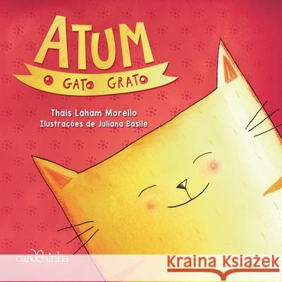 Atum, o gato grato Thais Laham Morello 9788566438987 Carochinha Editora - książka