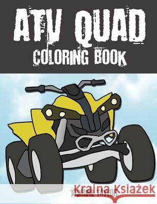 ATV Quad Coloring Book Jasmine Taylor 9780359869466 Lulu.com - książka