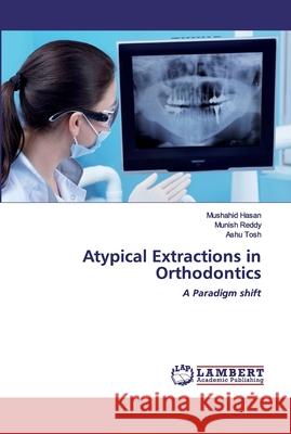 Atypical Extractions in Orthodontics Hasan, Mushahid 9786202516587 LAP Lambert Academic Publishing - książka