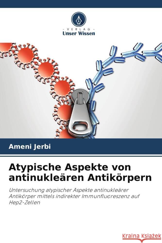 Atypische Aspekte von antinukle?ren Antik?rpern Ameni Jerbi 9786208056124 Verlag Unser Wissen - książka