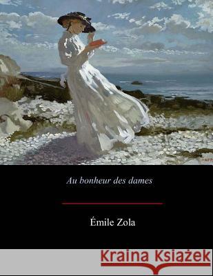 Au bonheur des dames Zola, Emile 9781548103071 Createspace Independent Publishing Platform - książka