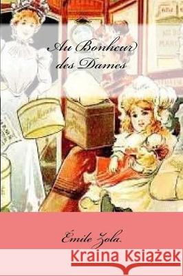 Au Bonheur des Dames Sanchez, Gustavo J. 9781974591237 Createspace Independent Publishing Platform - książka