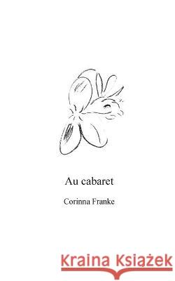 Au cabaret Corinna Franke 9783753424101 Books on Demand - książka