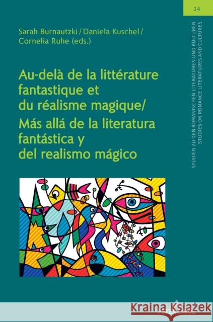 Au-Delà de la Littérature Fantastique Et Du Réalisme Magique / Más Allá de la Literatura Fantástica Y del Realismo Mágico Winter, Ulrich 9783631841938 Peter Lang AG - książka