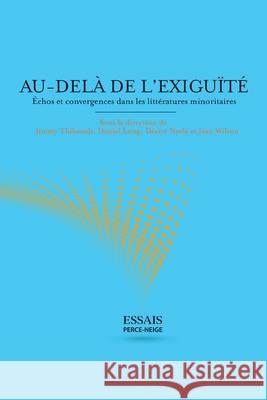 Au-delà de l'exiguïté: Échos et convergences dans les littératures minoritaires Collective 9782896911653 Perce-Neige - książka