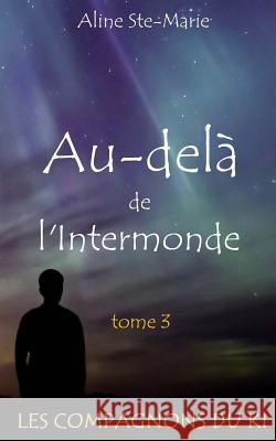 Au-delà de l'Intermonde Ste-Marie, Aline 9782981580276 Aline Ste-Marie - książka