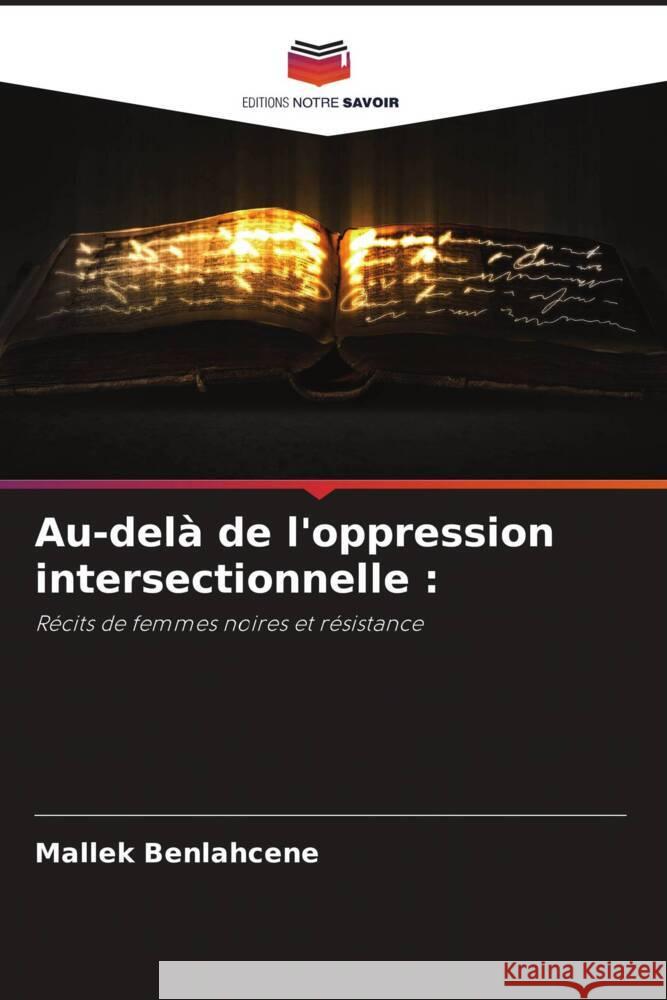 Au-del? de l'oppression intersectionnelle Mallek Benlahcene 9786207440016 Editions Notre Savoir - książka
