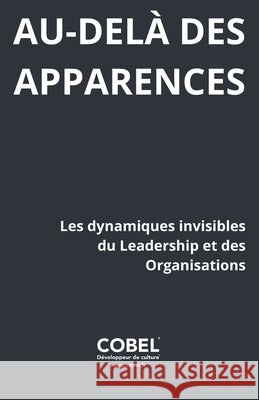 Au-del? des apparences: Les dynamiques invisibles du leadership et des organisations Guillaume Comte 9782487143098 Cobel(r) - książka