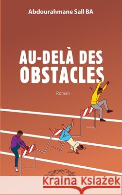Au-del? des obstacles Abdourahmane Sall Ba 9782336521299 Harmattan Senegal - książka