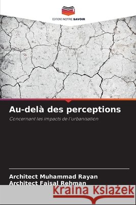 Au-del? des perceptions Architect Muhammad Rayan Architect Faisal Rehman 9786209603297 Editions Notre Savoir - książka