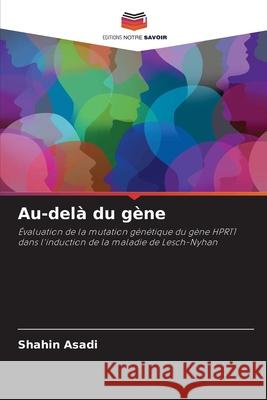 Au-delà du gène Asadi, Shahin 9786200846587 Editions Notre Savoir - książka