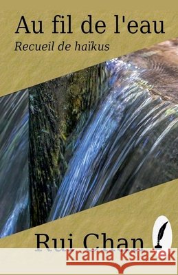 Au fil de l'eau Chan, Rui 9798235931886 Rui Chan - książka