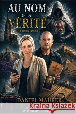 Au nom de la vérité: In nomine veritatis Maurer, Daniel 9791043902307 Librinova - książka