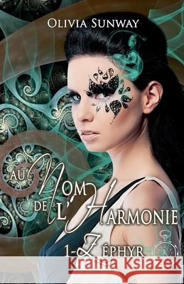 Au Nom de l'Harmonie, tome 1: Zéphyr: Fantasy urbaine - romance paranormale - bit-lit Sunway, Olivia 9782954692067 Editions Temporelles - książka