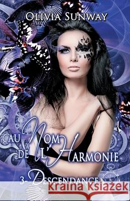 Au Nom de l'Harmonie, tome 3: Descendance: Fantasy urbaine - romance paranormale - bit-lit Sunway, Olivia 9782954692081 Editions Temporelles - książka
