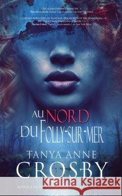 Au nord de Folly-sur-mer Tanya Anne Crosby Emma Cazabonne 9781947204638 Oliver-Heber Books - książka