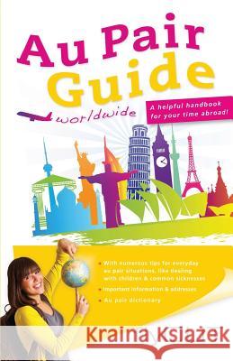 Au Pair Guide: A helpful handbook for your time abroad Dalbey, John 9783981477726 Flyout Publisher House - książka