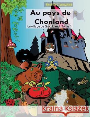 Au pays de Chonland, le village de Grouikland Mirabelle C. Vomscheid 9782322170159 Books on Demand - książka