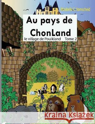 Au pays de Chonland: Tome 2: le village de Pouikland Vomscheid, Mirabelle C. 9782322144327 Books on Demand - książka