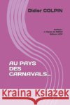 Au Pays Des Carnavals... Didier Colpin 9798754134492 Independently Published