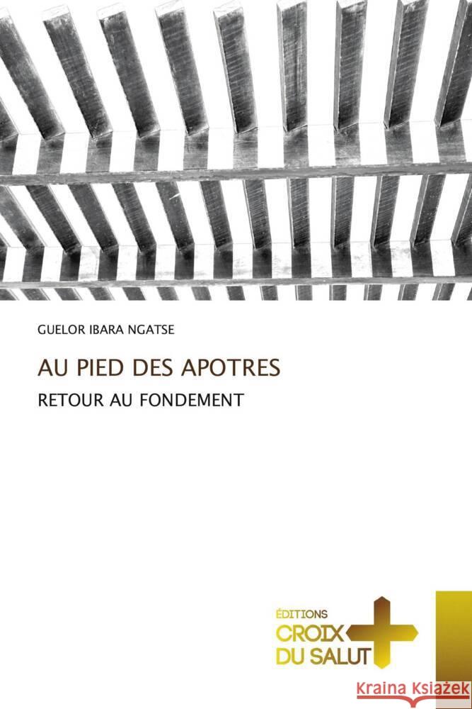 AU PIED DES APOTRES IBARA NGATSE, Guelor 9786206169314 Éditions Croix du Salut - książka