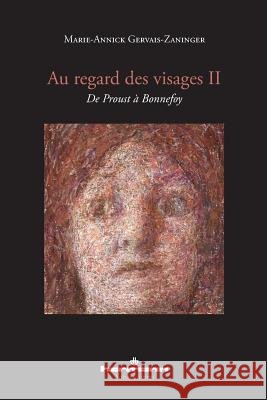 Au regard des visages II: De Proust ? Bonnefoy Marie-Annick Gervais-Zaninger 9782705688479 Hermann - książka