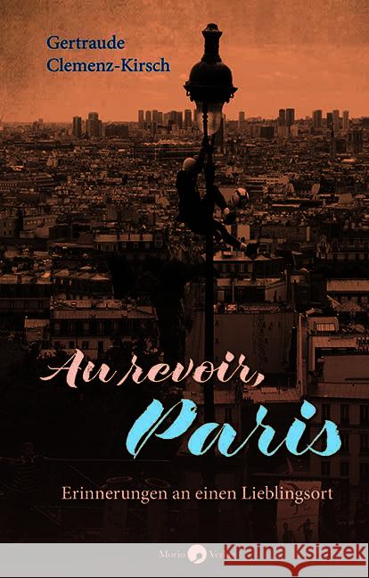 Au revoir, Paris Clemenz-Kirsch, Gertraude 9783949749186 Morio - książka