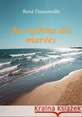 Au rythme des mar?es Ren? Dassonville 9782322597116 Bod - Books on Demand - książka