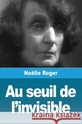 Au seuil de l'invisible No?lle Roger 9783690820523 Salim Bouzekouk - książka