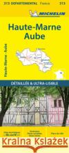 Aube Haute-Marne - Michelin Local Map 313: Map Michelin 9782067202153 Michelin Editions des Voyages