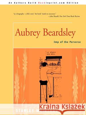 Aubrey Beardsley: Imp of the Perverse Weintraub, Stanley 9780595008087 Backinprint.com - książka