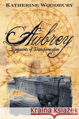Aubrey: Remnants of Transformation Katherine Woodbury 9781502388292 Createspace - książka