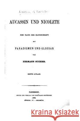 Aucassin und Nicolete, Neu Nach Der Handschrift Mit Paradigmen und Glossar Suchier, Hermann 9781535013277 Createspace Independent Publishing Platform - książka