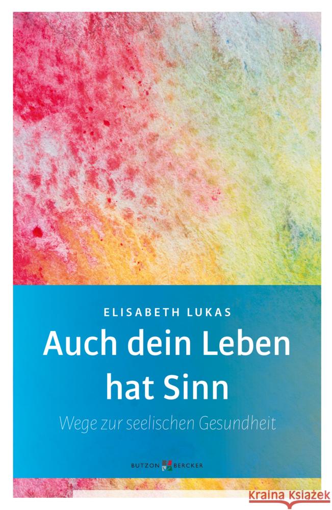 Auch dein Leben hat Sinn Lukas, Elisabeth 9783766627759 Butzon & Bercker - książka