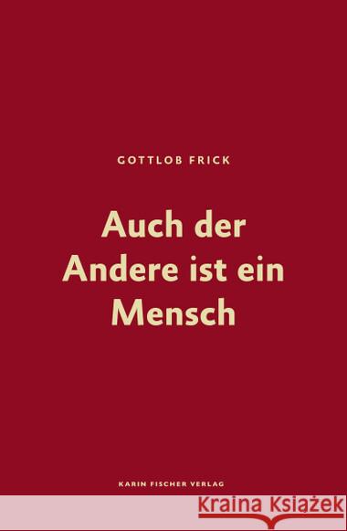 Auch der Andere ist ein Mensch Frick, Gottlob 9783842248878 Karin Fischer Verlag - książka