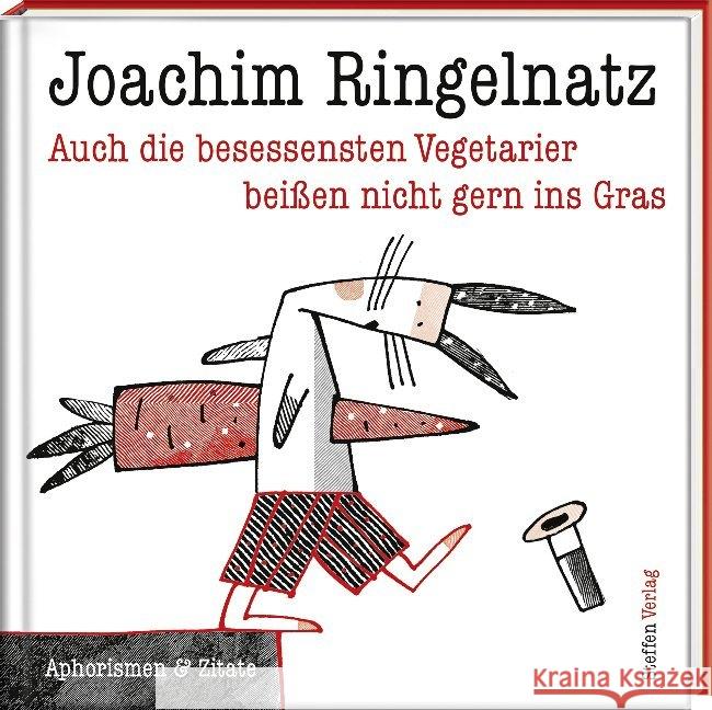 Auch die besessensten Vegetarier beißen nicht gern ins Gras : Aphorismen von Joachim Ringelnatz Ringelnatz, Joachim 9783941683402 Edition Federchen - książka