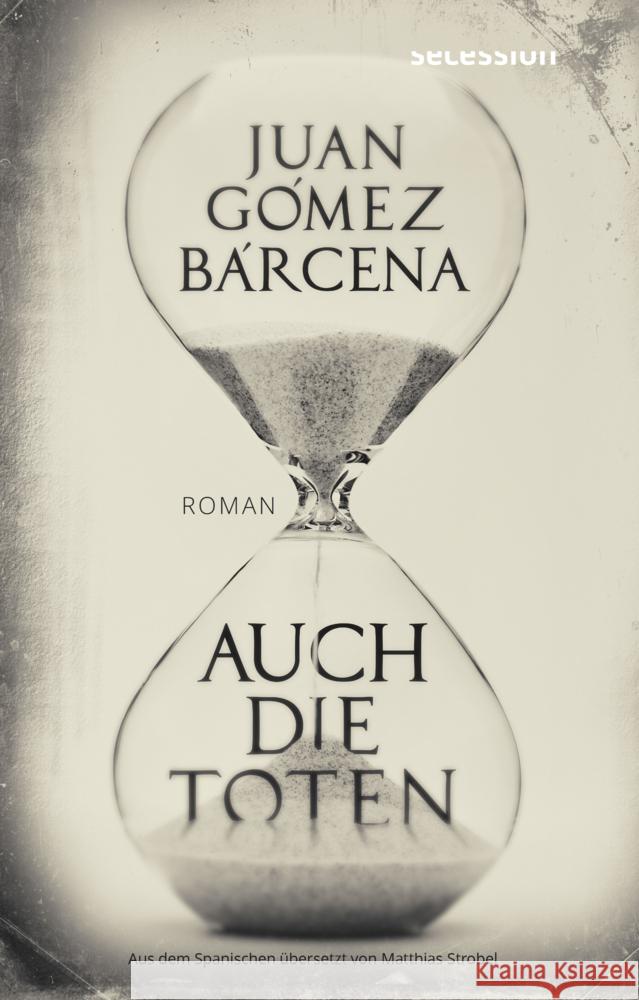 Auch die Toten Bárcena, Gómez, Juan 9783966390583 Secession Verlag Berlin - książka