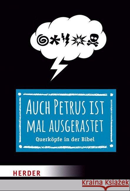 Auch Petrus Ist Mal Ausgerastet: Querkopfe in Der Bibel Schwartz, Thomas 9783451384240 Herder, Freiburg - książka
