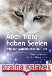 Auch Tiere haben Seelen : Von der Unsterblichkeit der Tiere Apuzzo, Stefano D'Ambrosio, Monica  9783894274702 Aquamarin - książka