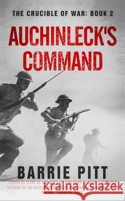 Auchinleck's Command: The Crucible of War Book 2 Barrie Pitt 9781702314855 Independently Published - książka