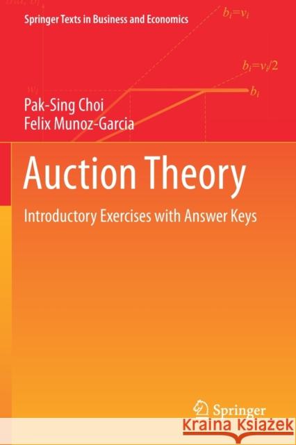 Auction Theory: Introductory Exercises with Answer Keys Choi, Pak-Sing 9783030695774 Springer International Publishing - książka