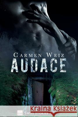 Audace (Swiss Stories #3) Carmen Weiz 9781091905979 Independently Published - książka