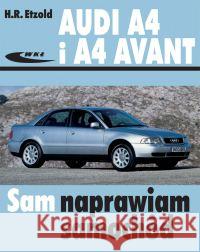 Audi A4 i A4 Avant Etzold Hans-Rudiger 9788320615630 Wydawnictwa Komunikacji i Łączności WKŁ - książka