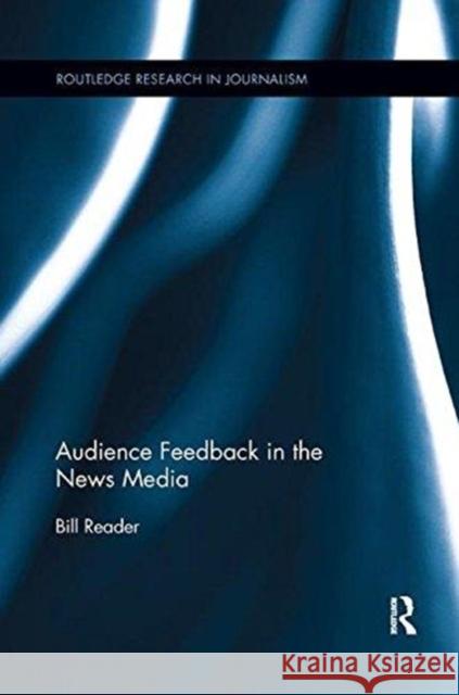 Audience Feedback in the News Media Bill Reader 9781138548657 Routledge - książka