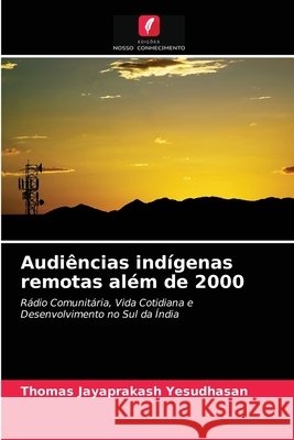 Audiências indígenas remotas além de 2000 Yesudhasan, Thomas Jayaprakash 9786203011944 Edicoes Nosso Conhecimento - książka