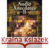 Audio Anecdotes II: Tools, Tips, and Techniques for Digital Audio  9781568812144 A K PETERS