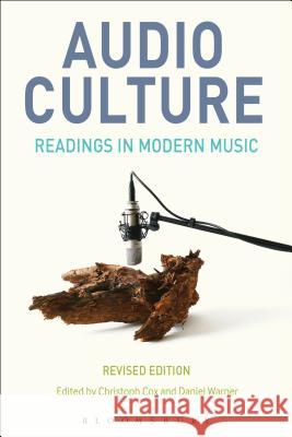 Audio Culture, Revised Edition: Readings in Modern Music Christoph Cox Daniel Warner 9781501318368 Bloomsbury Academic - książka