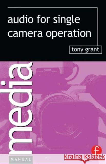 Audio for Single Camera Operation Tony Grant 9780240516448  - książka