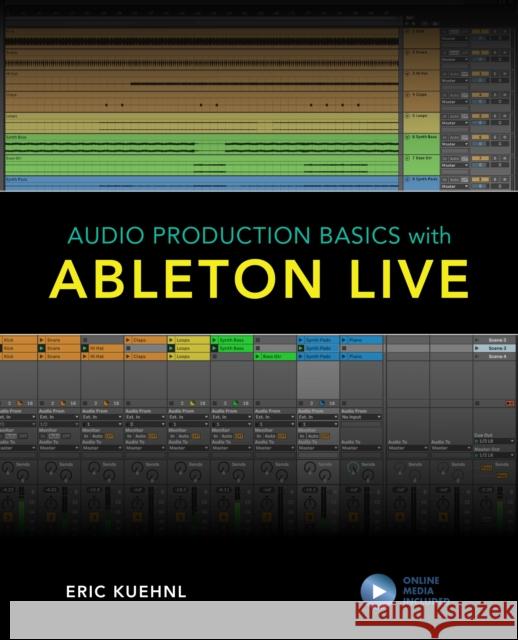 Audio Production Basics with Ableton Live Eric Kuehnl 9781538137567 Rowman & Littlefield - książka